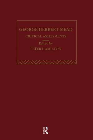 George Herbert Mead: Critical Assessments de Peter Hamilton