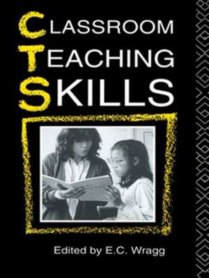 Classroom Teaching Skills de EC Wragg