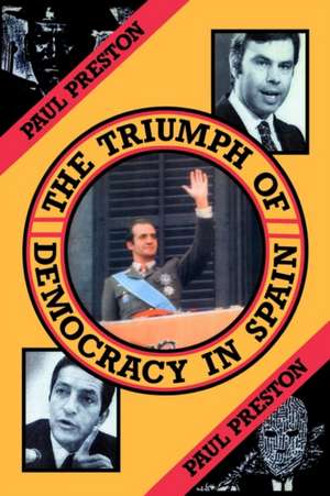 The Triumph of Democracy in Spain de Paul Preston