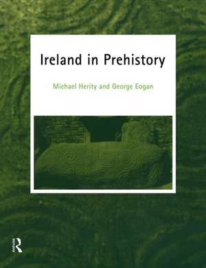 Ireland in Prehistory de George Eogan