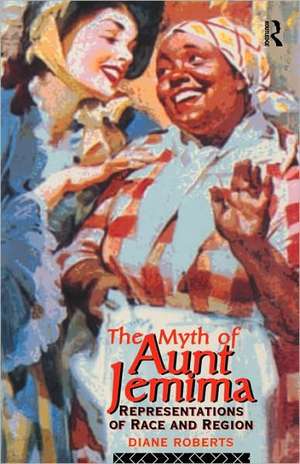 The Myth of Aunt Jemima: White Women Representing Black Women de Diane Roberts