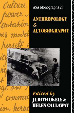 Anthropology and Autobiography de Judith Okely