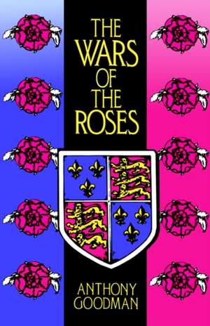 The Wars of the Roses de Anthony Goodman