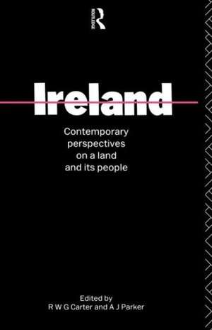 Ireland: Contemporary perspectives on a land and its people de R. W. G. Carter