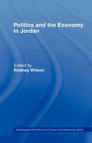 Politics and Economy in Jordan de Rodney Wilson