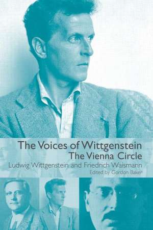 The Voices of Wittgenstein: The Vienna Circle de Friedrich Waismann