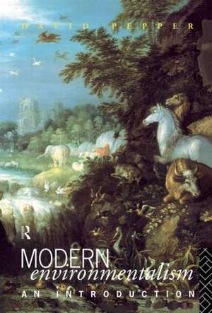 Modern Environmentalism: An Introduction de David Pepper