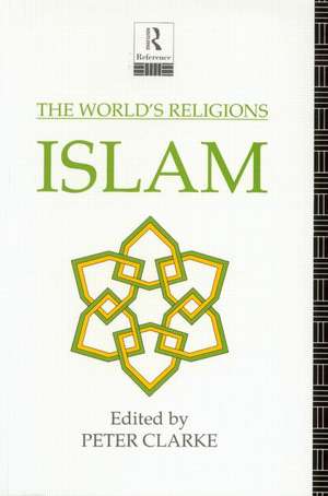 The World's Religions: Islam de Peter Clarke