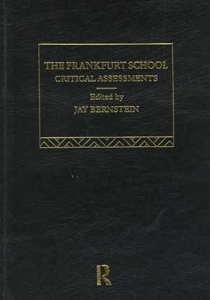 The Frankfurt School: Critical Assessments de Jay M. Bernstein