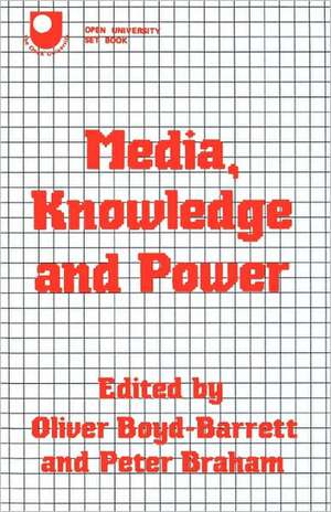 Media, Knowledge and Power de Oliver Boyd-Barrett