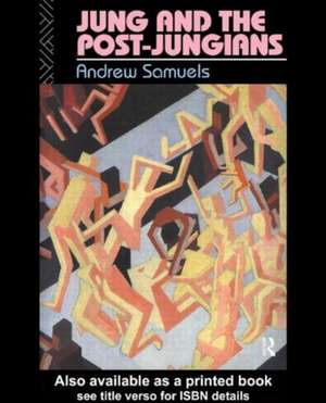 Jung and the Post-Jungians de Andrew Samuels