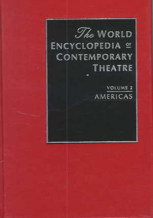 World Encyclopedia of Contemporary Theatre: Volume 2: The Americas de Arthur Holmberg