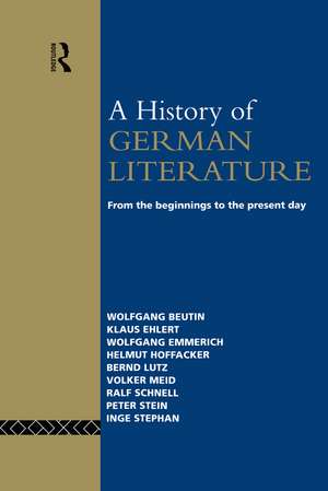 A History of German Literature: From the Beginnings to the Present Day de Wolfgang Beutin