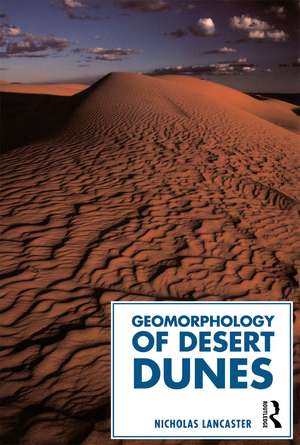 Geomorphology of Desert Dunes de Nicholas Lancaster