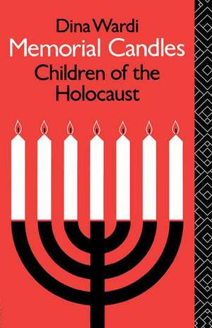 Memorial Candles: Children of the Holocaust de Dina Wardi