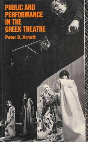 Public and Performance in the Greek Theatre de Peter D. Arnott