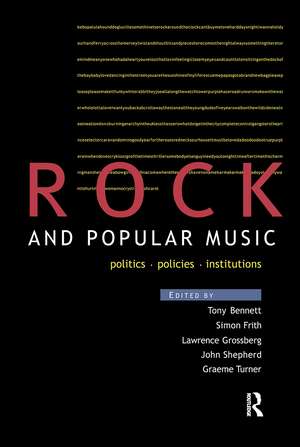 Rock and Popular Music: Politics, Policies, Institutions de Tony Bennett