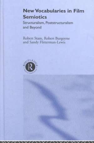 New Vocabularies in Film Semiotics: Structuralism, post-structuralism and beyond de Robert Stam