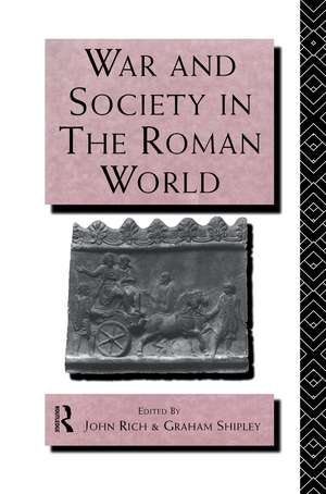 War and Society in the Roman World de Dr John Rich