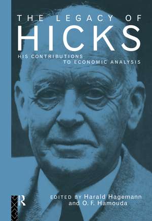 The Legacy of Sir John Hicks: His Contributions to Economic Analysis de Harald Hagemann