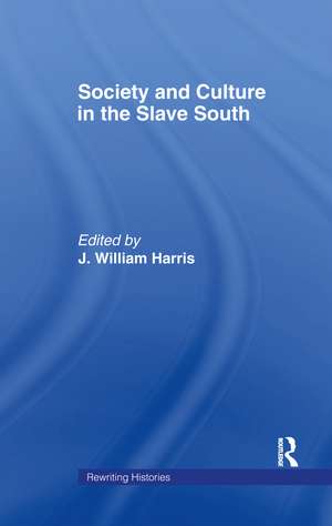 Society and Culture in the Slave South de J. William Harris