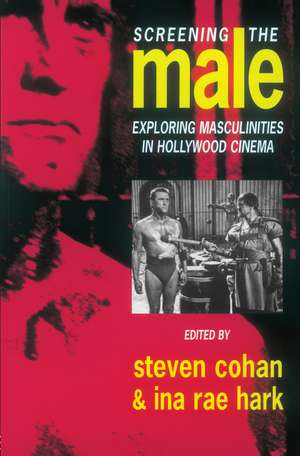 Screening the Male: Exploring Masculinities in the Hollywood Cinema de Steve Cohan