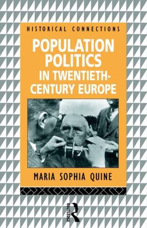 Population Politics in Twentieth Century Europe: Fascist Dictatorships and Liberal Democracies de Maria-Sophia Quine