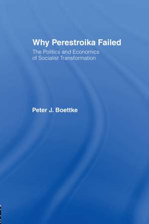 Why Perestroika Failed de Peter J Boettke