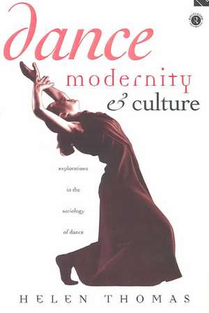 Dance, Modernity and Culture de Helen Thomas