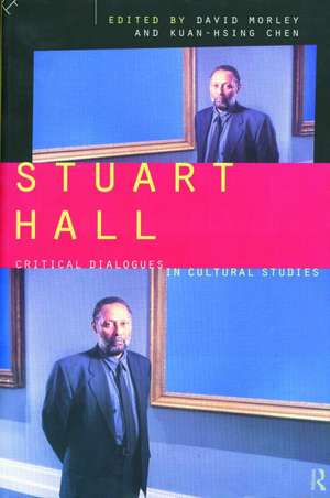 Stuart Hall: Critical Dialogues in Cultural Studies de Kuan-Hsing Chen