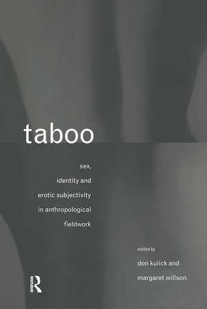 Taboo: Sex, Identity and Erotic Subjectivity in Anthropological Fieldwork de Don Kulick