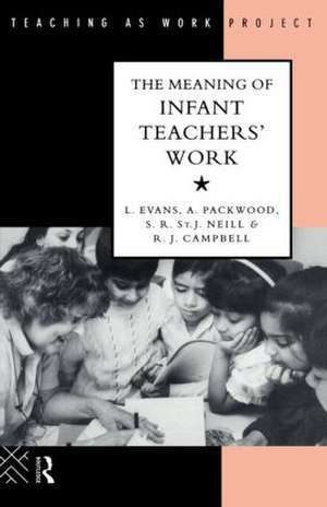 The Meaning of Infant Teachers' Work de Linda Evans