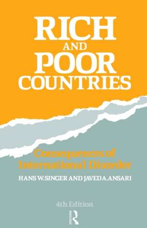 Rich and Poor Countries: Consequence of International Economic Disorder de Javed Ansari