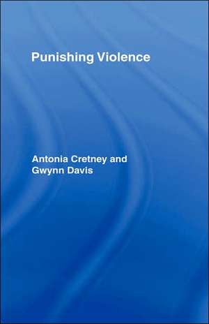 Punishing Violence de Antonia Cretney