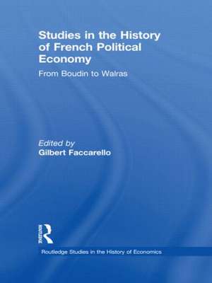 Studies in the History of French Political Economy: From Bodin to Walras de Gilbert Faccarello