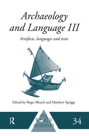 Archaeology and Language III: Artefacts, Languages and Texts de Roger Blench