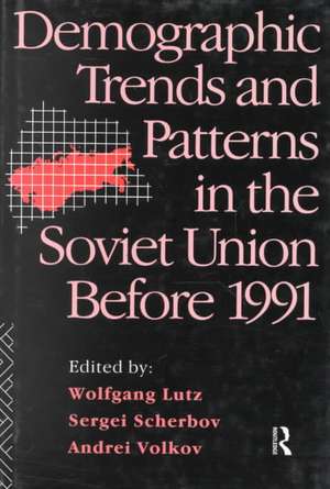 Demographic Trends and Patterns in the Soviet Union Before 1991 de Wolfgang Lutz