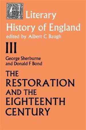 The Literary History of England: Vol 3: The Restoration and Eighteenth Century (1660-1789) de Donald F. Bond