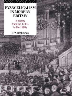 Evangelicalism in Modern Britain: A History from the 1730s to the 1980s de David W. Bebbington