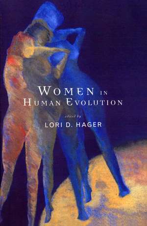 Women In Human Evolution de Lori Hager