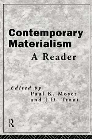 Contemporary Materialism: A Reader de Paul K. Moser