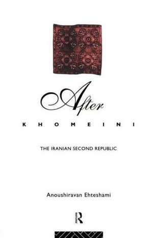 After Khomeini: The Iranian Second Republic de Anoushiravan Ehteshami