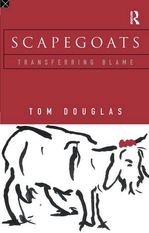 Scapegoats: Transferring Blame de Tom Douglas