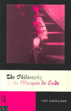 The Philosophy of the Marquis de Sade de Timo Airaksinen