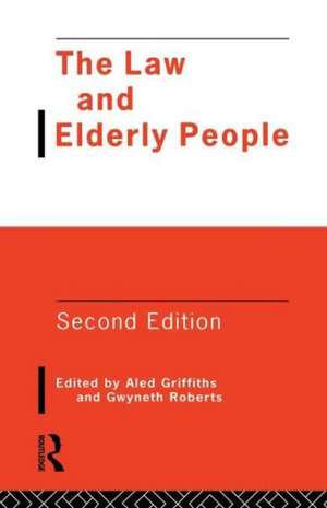 The Law and Elderly People de Aled Griffiths