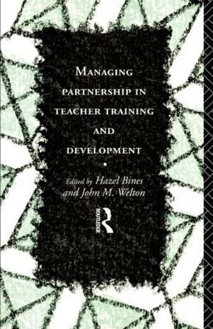 Managing Partnership in Teacher Training and Development de Hazel Bines