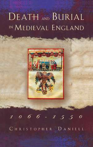 Death and Burial in Medieval England 1066-1550 de Christopher Daniell