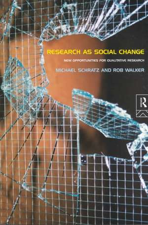 Research as Social Change: New Opportunities for Qualitative Research de Michael Schratz