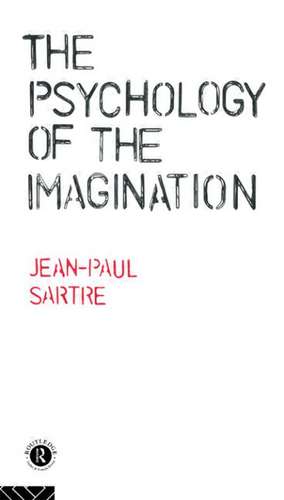 The Psychology of the Imagination de Jean-Paul Sartre