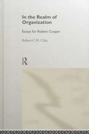 In the Realm of Organisation: Essays for Robert Cooper de Robert Chia